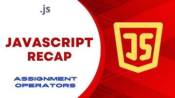 JavaScript Recap: Assignment Operators