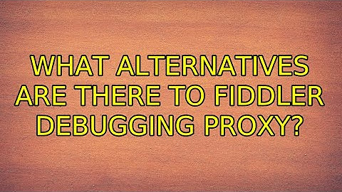 Ubuntu: What alternatives are there to Fiddler debugging proxy? (5 Solutions!!)