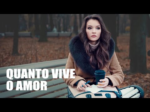 Quanto vive o amor | Filme dublado completo | Filme romântico em Português