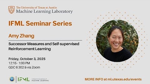 IFML Seminar: 10/03/25 - Successor Measures and Self-supervised Reinforcement Learning