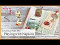Journal with Me: Playing with Napkins - Home Sweet Home Collection