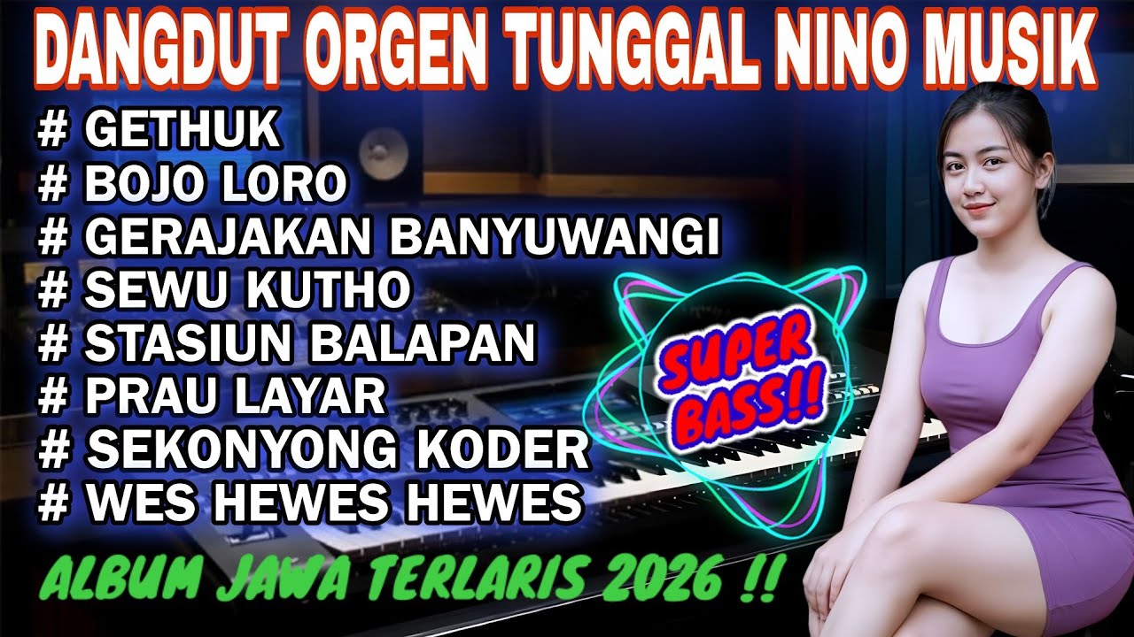 ORGEN TUNGGAL DANGDUT NINO MUSIK❗DANGDUT JAWA TERLARIS 2026❗GETHUK, BOJO LORO, SEWU KUTHO