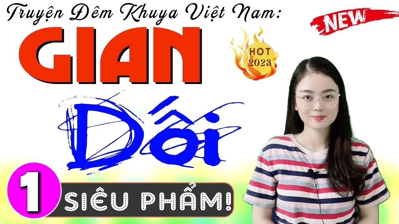 [Full Trọn Bộ]  '' GIAN DỐI ''  Siêu phẩm truyện thực tế việt nam 2025   ||  MC Thu Huệ