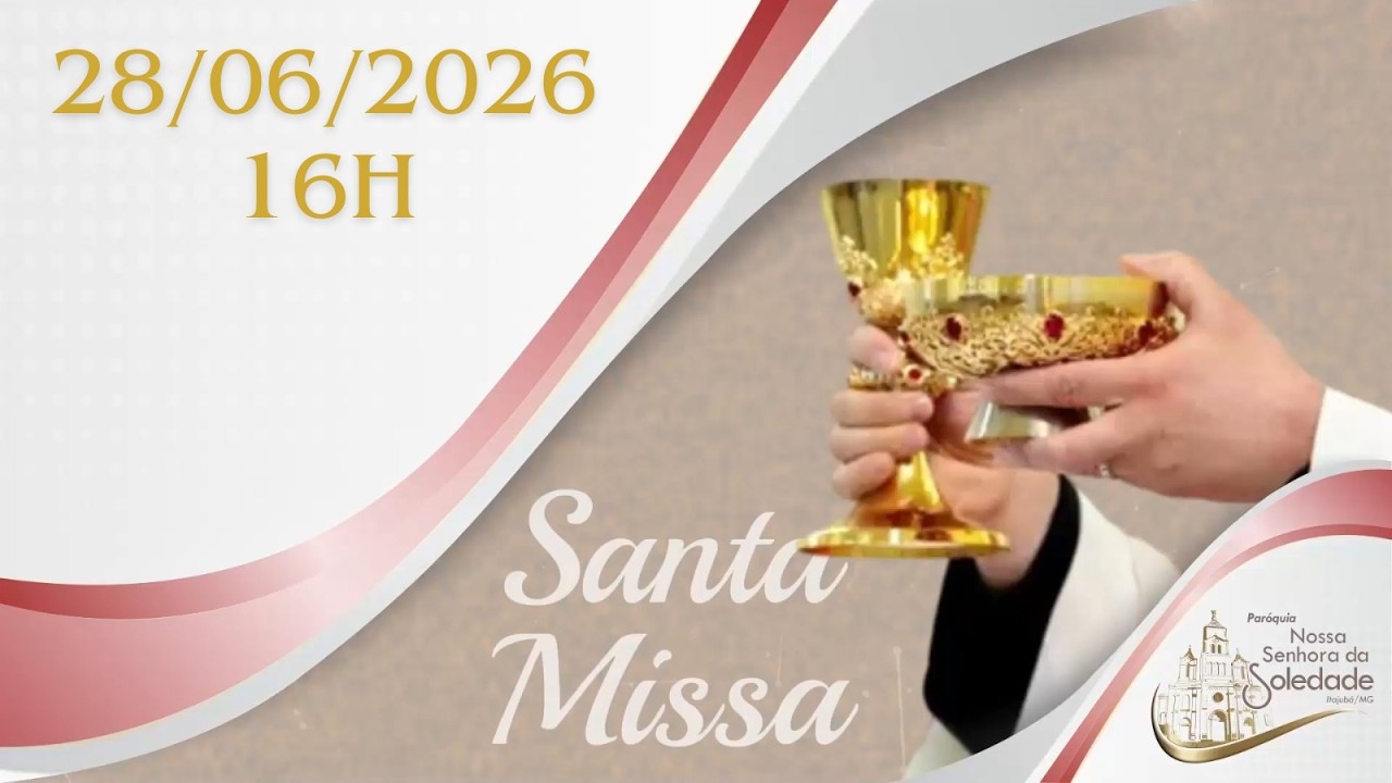 28/06/2026 - Santa Missa - Domingo - 16h.