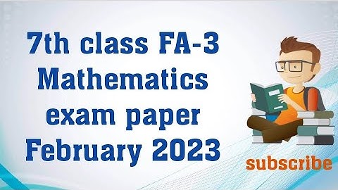 7th class FA-3 Mathematics exam model paper February 2023 / 7th class FA-3 Maths exam paper 2023