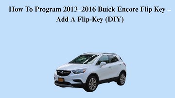 How To Program 2013–2016 Buick Encore Flip Key – Add A Flip-Key (DIY)
