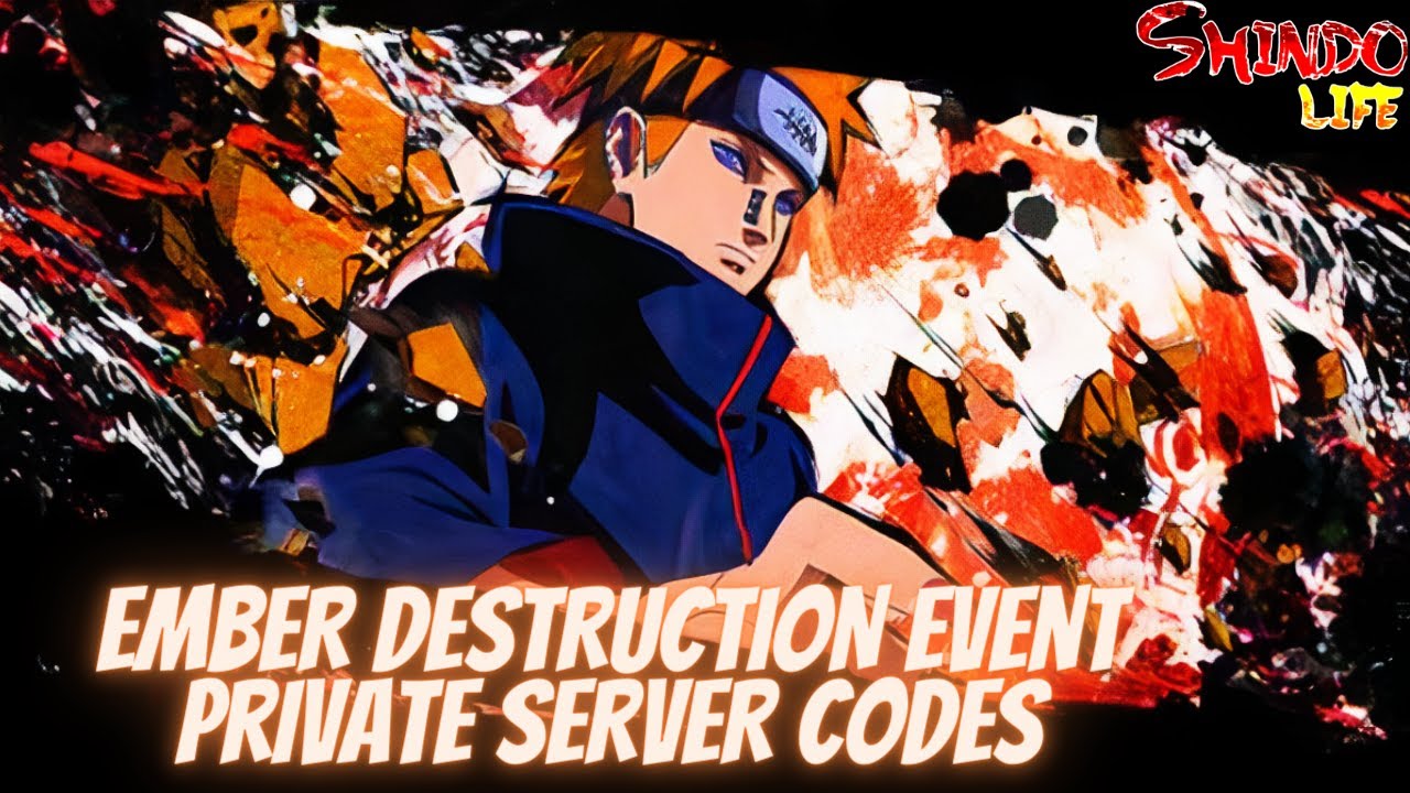 Ember Destruction Event Private Server Code : r/ShinobiLife2