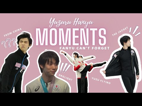 Yuzuru Hanyu moments that fanyu can't forget (羽生結弦)