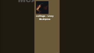 ceilings - Lizzy McAlpine