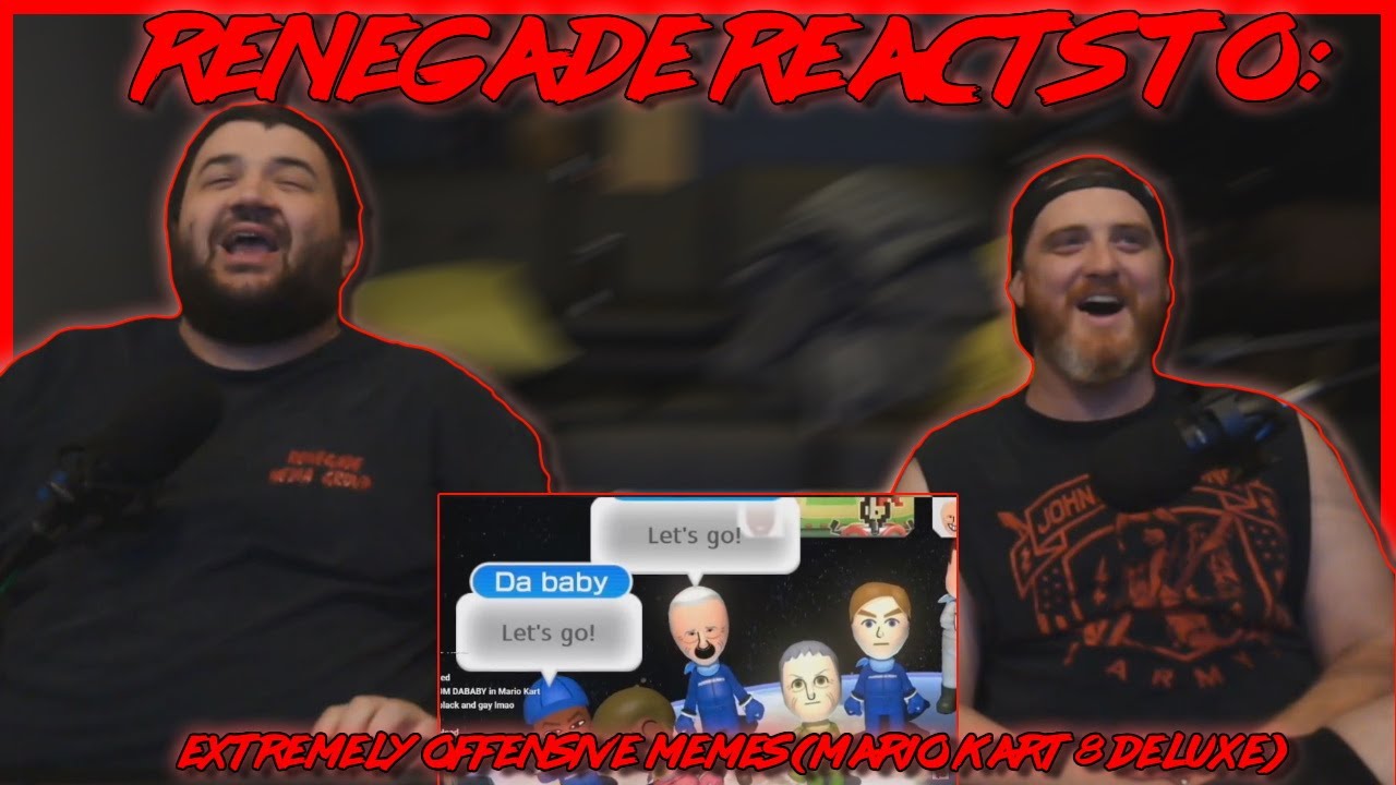 Renegades React to... Soup - EXTREMELY OFFENSIVE MEMES (Mario Kart 8 Deluxe)