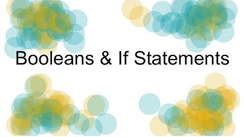 Booleans and If Statements
