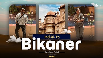 Rajasthan Series Begins | Full Travel Guide| Delhi to Bikaner Road Trip 🚗| Road Trip Vibes