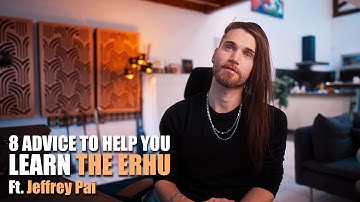 8 Advice to Help You Learn the Erhu (Ft. Erhu Master Jeffrey Pai)