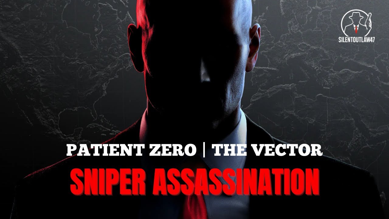 Hitman World of Assassination – The Vector (Patient Zero) | Sniper Assassin Walkthrough | Agent 47