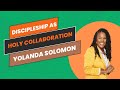 Discipleship as holy collaboration with yolanda solomon discipleship jesus urbanapologetics