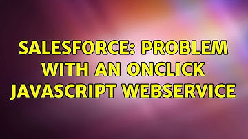 Salesforce: Problem with an OnClick JavaScript webservice (2 Solutions!!)