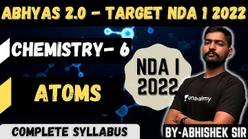 Chemistry For NDA- 6 | Abhyas 2.0 Complete Batch For NDA 1 2022 | Atoms | Learn With Sumit