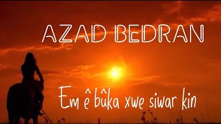 Azad Bedran - Emê buka xwe siwar kin