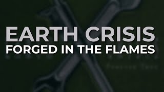 Earth Crisis - Forged In The Flames (Official Audio)