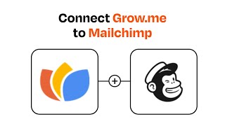How to connect Grow.me to Mailchimp - Easy Integration