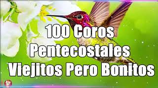 100 Coros Pentecostales Viejitos Pero Bonitos  Colección de Grandes Himnos de Todos los Tiempos