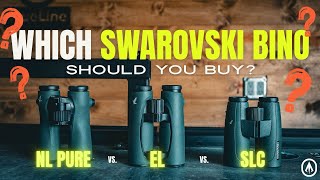 Which Swarovski Bino Should You Buy? SLC vs EL vs NL Pure