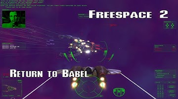 Freespace 2 - Return to Babel (Mission 23) #freespace2 #letsplay #videogames