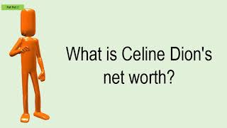 What Is Celine Dion's Net Worth?