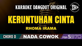 KERUNTUHAN CINTA - RHOMA IRAMA || KARAOKE DANGDUT ORIGINAL || NADA COWOK