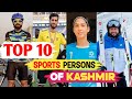 Top 10 sports persons of kashmir  kashmiri sports persons