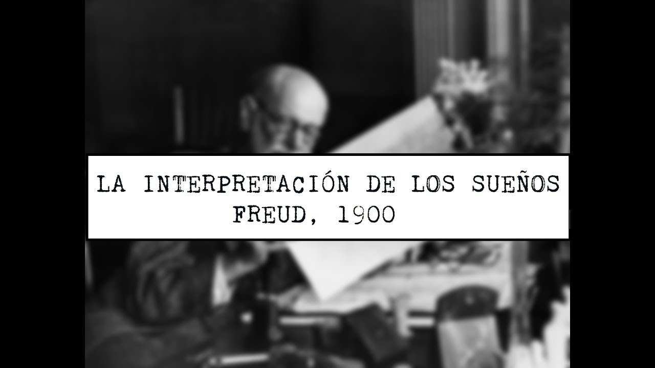 INTERPRETACIÓN DE LOS SUEÑOS RESUMEN FREUD Psicoanálisis YouTube INTERPRETACIÓN DE LOS SUEÑOS RESUMEN FREUD Psicoanálisis YouTube