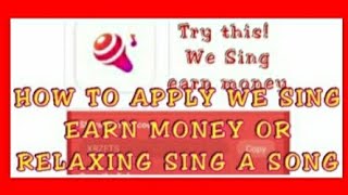 How to apply We Sing and earn money | relaxing a song 🌦️💗👋 screenshot 4