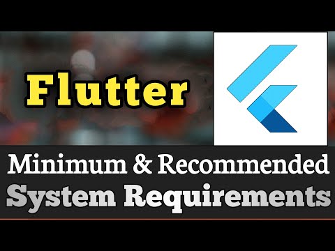 Flutter System Requirements || Flutter Requirements Minimum & Recommended