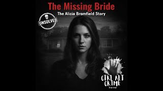The Missing Bride | The Alicia Bromfield Story