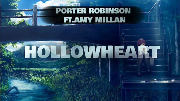 Porter Robinson - Hollowheart Ft.Amy Millan [Slowed + Reverb]
