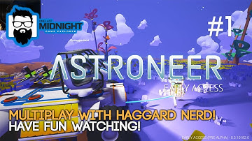 Astroneer PATCH 182 - MULTIPLAYER WITH THE HAGGARD NERD - PART 1