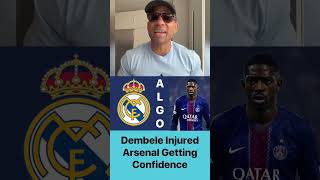 #dembele injured? #psg in trouble for #championsleague final #arsenal confidence boost