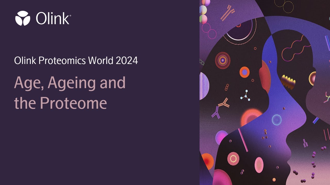 Age, Ageing and the Proteome | Olink Proteomics World 2024