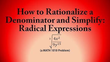 How to Rationalize a Denominator and Simplify: Radical Expressions (a MATH 1010 Problem)