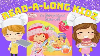 Read Aloud Books For Kids - Strawberry Shortcake The Berrylicious Bake-Off -A-Longkidz