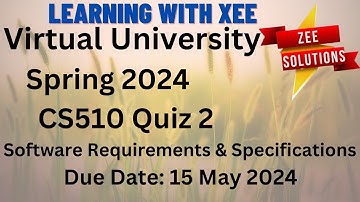 CS510 Software Requirements and Specifications Quiz 2 Spring 2024 Virtual University of Pakistan