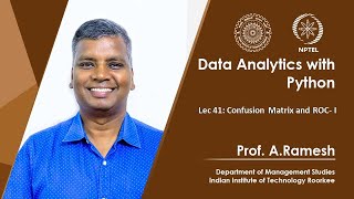 Lec 41, Confusion matrix and ROC- I