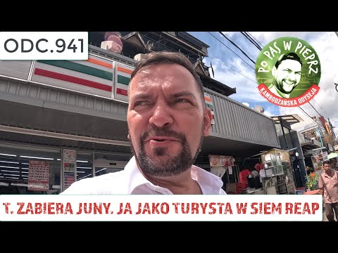 T. zabiera Juny. Ja jako turysta w Siem Reap. Odc 941