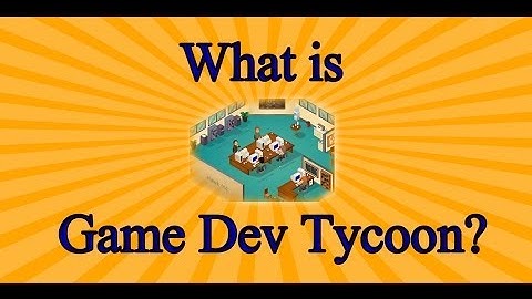 What is Game Dev Tycoon? (Introduction)