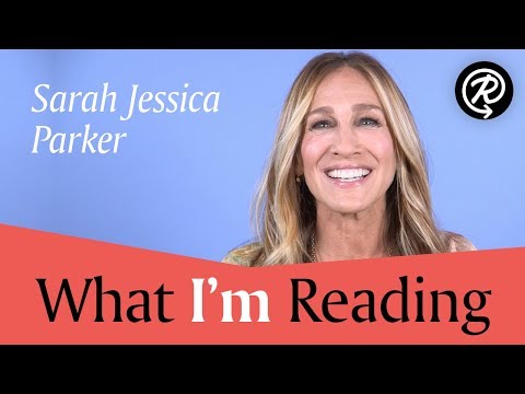 Sarah Jessica Parker | What I&rsquo;m Reading