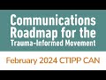 Communications roadmap for the traumainformed movement ctipp can