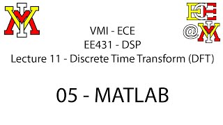 EE431 - 11 DFT - 05 MATLAB