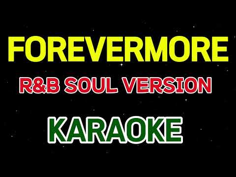 FOREVERMORE🎤SOULFUL R&B🎤KARAOKE VERSION