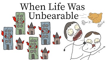 The Worst Times To Be Alive In History