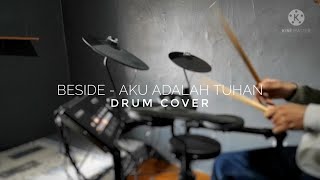 Beside - Aku Adalah Tuhan | Drum Cover